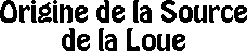 Origine de la Source de la Loue